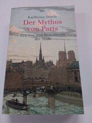 gebrauchtes Buch – Karlheinz Stierle – Der Mythos von Paris - Zeichen und Bewusstsein der Stadt