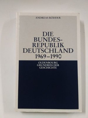 gebrauchtes Buch – Andreas Rödder – Die Bundesrepublik Deutschland 1969-1990