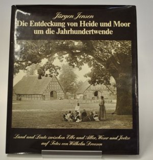 Die Entdeckung von Heide und Moor um die Jahrhundertwende