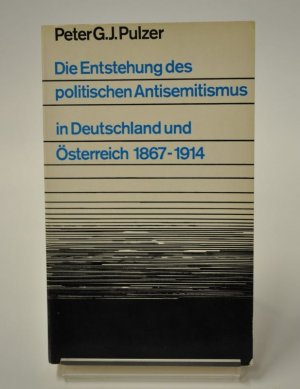 Die Entsstehung des politischen Antisemitismus in Deutschland und Österreich 1867-1914.