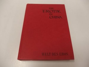 Die Erotik in China. Welt des Eros