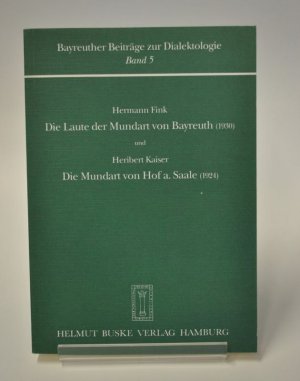 Die Laute der Mundart von Bayreuth (1930) /Die Mundart von Hof an der Saale (1924)