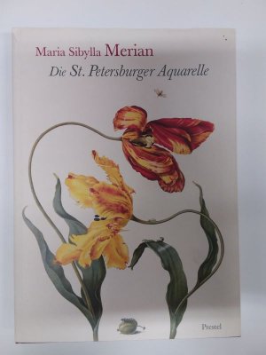 Die St. Petersburger Aquarelle / Maria Sibylla Merian. Hrsg. und eingel. vom Eckhard Hollmann. Mit naturkundlichen Erläuterungen von Wolf-Dietrich Beer