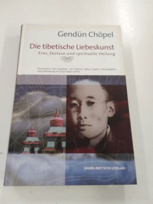 gebrauchtes Buch – Gendün Chöpel – Die tibetische Liebeskunst. Eros, Ekstase und spirituelle Heilung