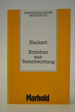 Erziehen aus Verantwortung. Grundlagen der Heilpädagogik Paul Moors