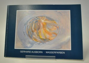 gebrauchtes Buch – Gerhard Gutruf – Gerhard Ausborn. Wasserfarben. Eine Auswahl von 1955-1992.