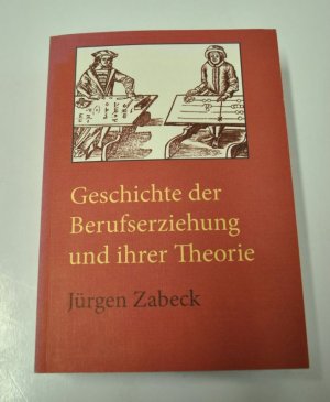 Geschichte der Berufserziehung und ihrer Theorie