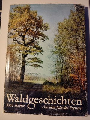 Waldgeschichten : Aus dem Jahr des Försters.