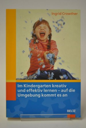 Im Kindergarten kreativ und effektiv lernen - auf die Umgebung kommt es an