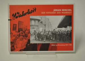 Jürgen Henschel-Der Fotograf der Wahrheit. Bilder aus Kreuzberg 1967-1988