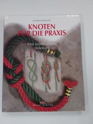 Knoten für die Praxis. Eine systematische Anleitung