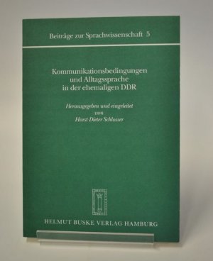 Kommunikationsbedingungen und Alltagsprache in der ehemaligen DDR.