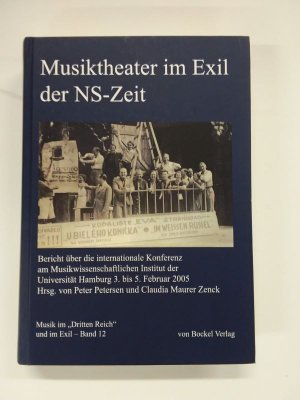 gebrauchtes Buch – Petersen, Peter; Zenck – Musiktheater im Exil der NS-Zeit - Bericht über die internationale Konferenz am Musikwissenschaftlichen Institut der Universität Hamburg 3. bis 5. Februar 2005