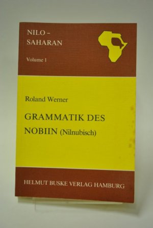 Nilo-Saharan Volume 1. Grammatik des Nobiin (Nilnubisch)