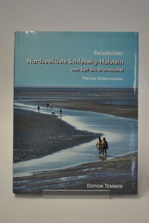 Nordseeküste Schleswig-Holstein von Sylt bis Brunsbüttel - Reisebilder