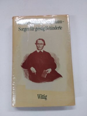 gebrauchtes Buch – Sengelmann, Heinrich Matthias – Sorgen für geistig Behinderte. Eine originalgetreue Wiedergabe seines Hauptwerkes "Idiotophilus" aus dem Jahr 1885