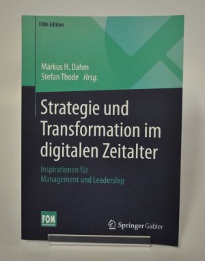 gebrauchtes Buch – Dahm, Markus H – Strategie und Transformation im digitalen Zeitalter - Inspirationen für Management und Leadership