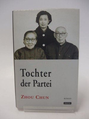 gebrauchtes Buch – Zhou Chun – Tochter der Partei. Roman