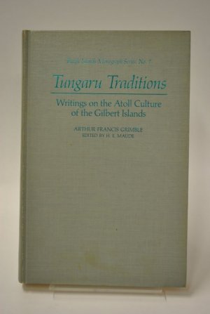 Tungaru Traditions. Writings on the Atoll Culture of the Gilbert Islands.