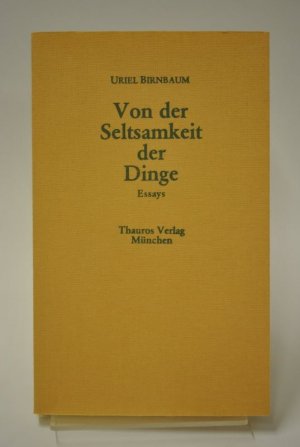 gebrauchtes Buch – Christian Schneider – Uriel Birnbaum. Von der Seltsamkeit der Dinge. Essays.