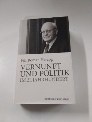 gebrauchtes Buch – Michael Endres – Vernunft und Politik im 21. Jahrhundert - Festschrift zum 75. Geburtstag von Roman Herzog