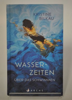 Wasserzeiten. Über das Schwimmen