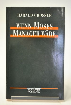 gebrauchtes Buch – Harald Grosser – Wenn Moses Manager wäre