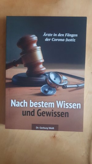 nach bestem Wissen und Gewissen - Ärzte in den Fängen der Corona-Justiz