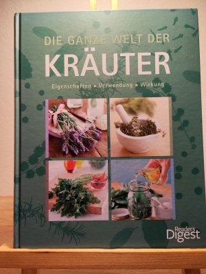 gebrauchtes Buch – Reader`s Digest – Die ganze Welt der Kräuter - Eigenschaften - Verwendung - Wirkung