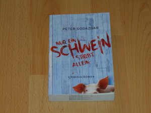 gebrauchtes Buch – Peter Godazgar – Nur ein Schwein stirbt allein