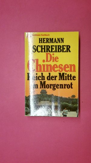 gebrauchtes Buch – Hermann Schreiber – DIE CHINESEN 11257. Reich d. Mitte im Morgenrot