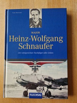 gebrauchtes Buch – Franz Kurowski – Major Heinz-Wolfgang Schnaufer - Der erfolgreichste Nachtjäger aller Zeiten