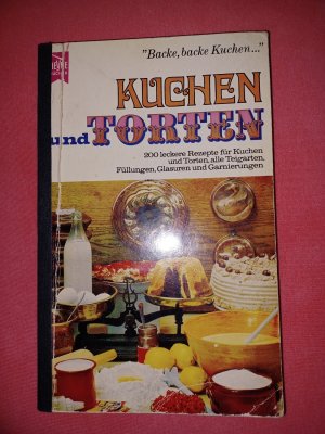 Kuchen und Torten zum Selberbacken - 200 leckere Rezepte für Kuchen und Torten, alle Teigarten, Füllungen, Glasuren und Garnierungen. Mit ausführl. Reg.