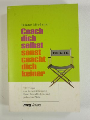 gebrauchtes Buch – Talane Miedaner – Coach dich selbst, sonst coacht dich keiner! - 101 Tipps zur Verwirklichung Ihrer beruflichen und privaten Ziele