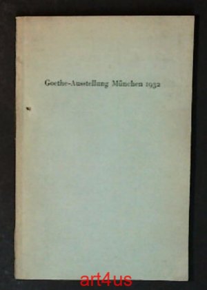 Katalog der Goethe-Ausstellung München 1932