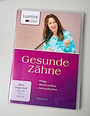 Lumira live. Gesunde Zähne :: Pflege Wiederaufbau Heilmeditation