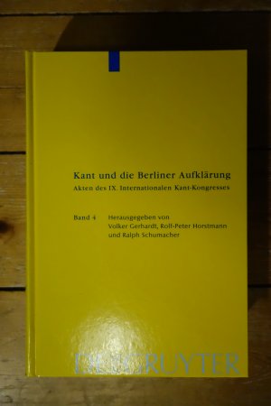 Kant und die Berliner Aufklärung - Akten des IX. Internationalen Kant-Kongresses. Band 4: Sektionen XI - XIV.