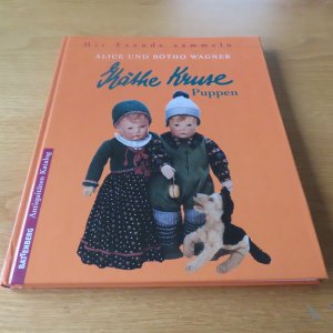 gebrauchtes Buch – Wagner, Alice; Wagner – Käthe Kruse Puppen - Mit Freude sammeln