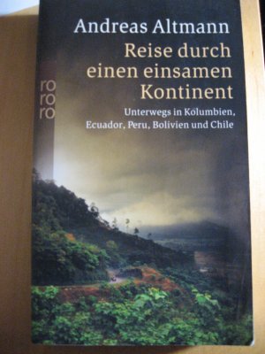 gebrauchtes Buch – Andreas Altmann – Reise durch einen einsamen Kontinent - Unterwegs in Kolumbien, Ecuador, Peru, Bolivien und Chile