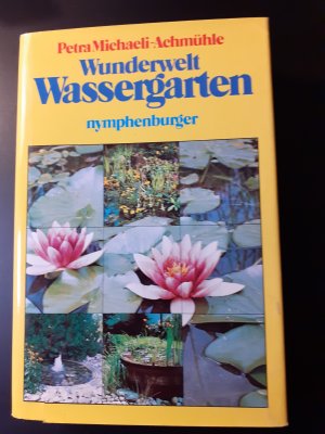 gebrauchtes Buch – Petra Michaeli-Achmühle – Wunderwelt Wassergarten