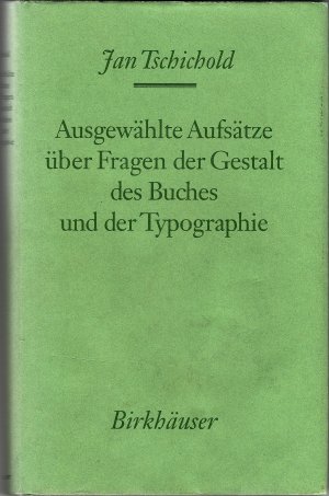 Ausgewählte Aufsätze über Fragen der Gestalt des Buches und der Typographie