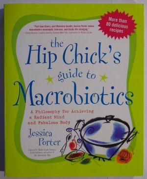 gebrauchtes Buch – Jessica Porter – the Hip Chick´s guide to Macrobiotics