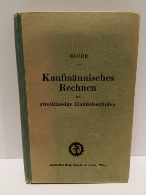 Kaufmännisches Rechnen für zweitklassige Handelsschulen