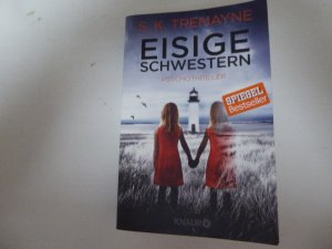 gebrauchtes Buch – S. K. Tremayne – Eisige Schwestern. Psychothriller. TB