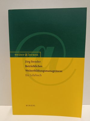 Betriebliches Weiterbildungsmanagement - Ein Lehrbuch