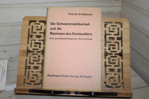 Die Schwererziehbarkeit und die Neurosen des Kindesalters. Eine psychopathologische Betrachtung