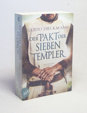 gebrauchtes Buch – Guido Dieckmann – Der Pakt der sieben Templer : historischer Roman / Guido Dieckmann