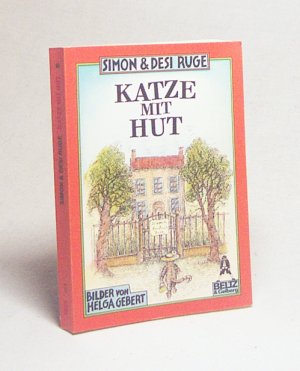 gebrauchtes Buch – Ruge, Simon / Ruge – Katze mit Hut : Roman für Kinder in 10 Geschichten / Simon u. Desi Ruge. Zeichn. von Helga Gebert