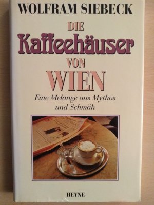 gebrauchtes Buch – Wolfram Siebeck – Die Kaffeehäuser von Wien (mit reicher Bebilderung und Glossar)