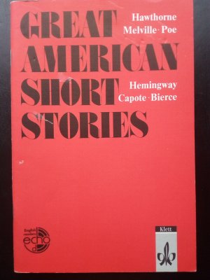 gebrauchtes Buch – Bodden, Horst; Kaussen – Great American Short Stories. Hawthorne, Melville, Poe, Bierce, Hemingway, Capote